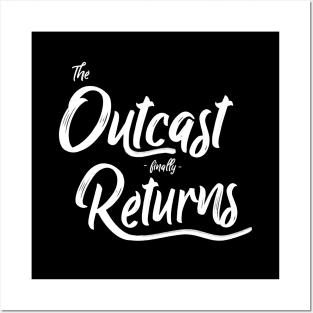 Outcast Finally Returns Posters and Art